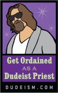 Get Ordained as a Dudeist Priest